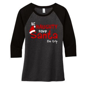 Be Naughty Save Santa The Trip Women's Tri-Blend 3/4-Sleeve Raglan Shirt