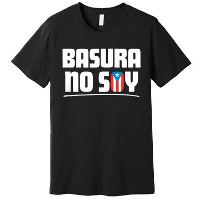 Basura No Soy Puerto Rico Flag Boricua Premium T-Shirt