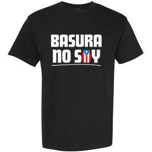 Basura No Soy Puerto Rico Flag Boricua Garment-Dyed Heavyweight T-Shirt