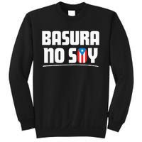 Basura No Soy Puerto Rico Flag Boricua Sweatshirt