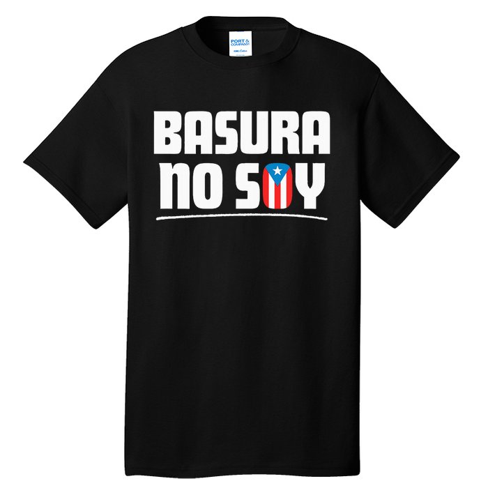 Basura No Soy Puerto Rico Flag Boricua Tall T-Shirt