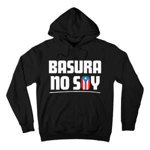 Basura No Soy Puerto Rico Flag Boricua Tall Hoodie