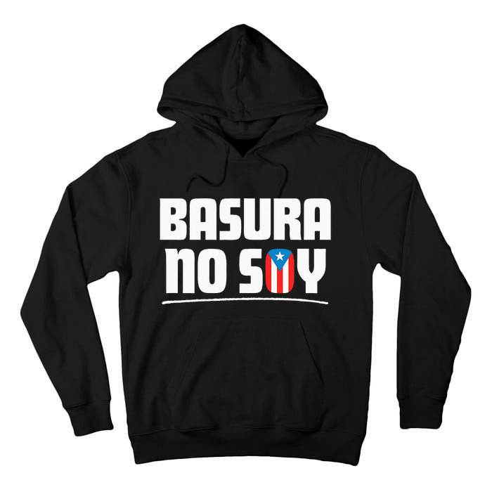 Basura No Soy Puerto Rico Flag Boricua Tall Hoodie