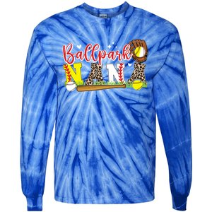 Ballpark Nana Softball Baseball Nana Of Ballers Funny Gift Tie-Dye Long Sleeve Shirt