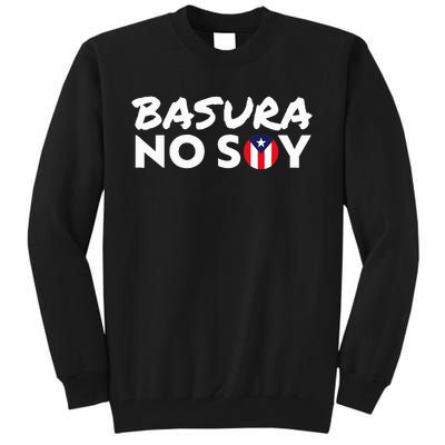 Basura No Soy Puerto Rico Flag IM Not Garbage Spanish 2024 Tall Sweatshirt