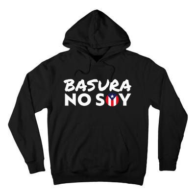 Basura No Soy Puerto Rico Flag IM Not Garbage Spanish 2024 Tall Hoodie