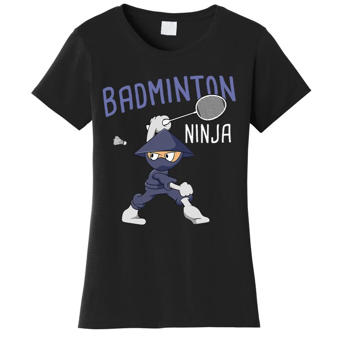 Badminton Ninja Shuttlecock Boy Badminton Women's T-Shirt