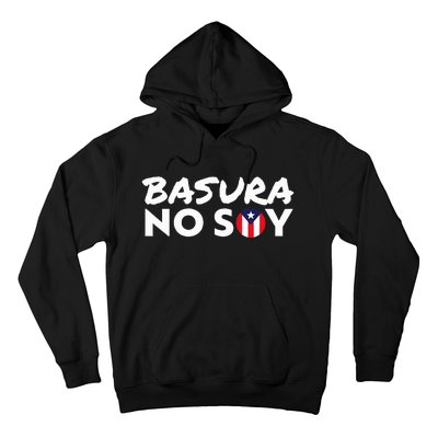 Basura No Soy Puerto Rico Flag IM Not Garbage Spanish 2024 Hoodie