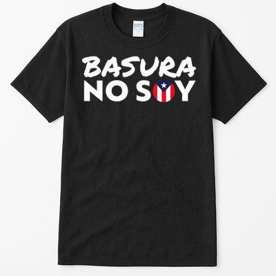 Basura No Soy Puerto Rico Flag IM Not Garbage Spanish 2024 Tall T-Shirt