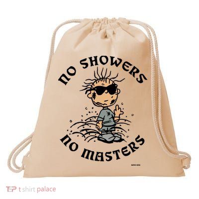 Bosssdog No Showers No Masters Drawstring Bag
