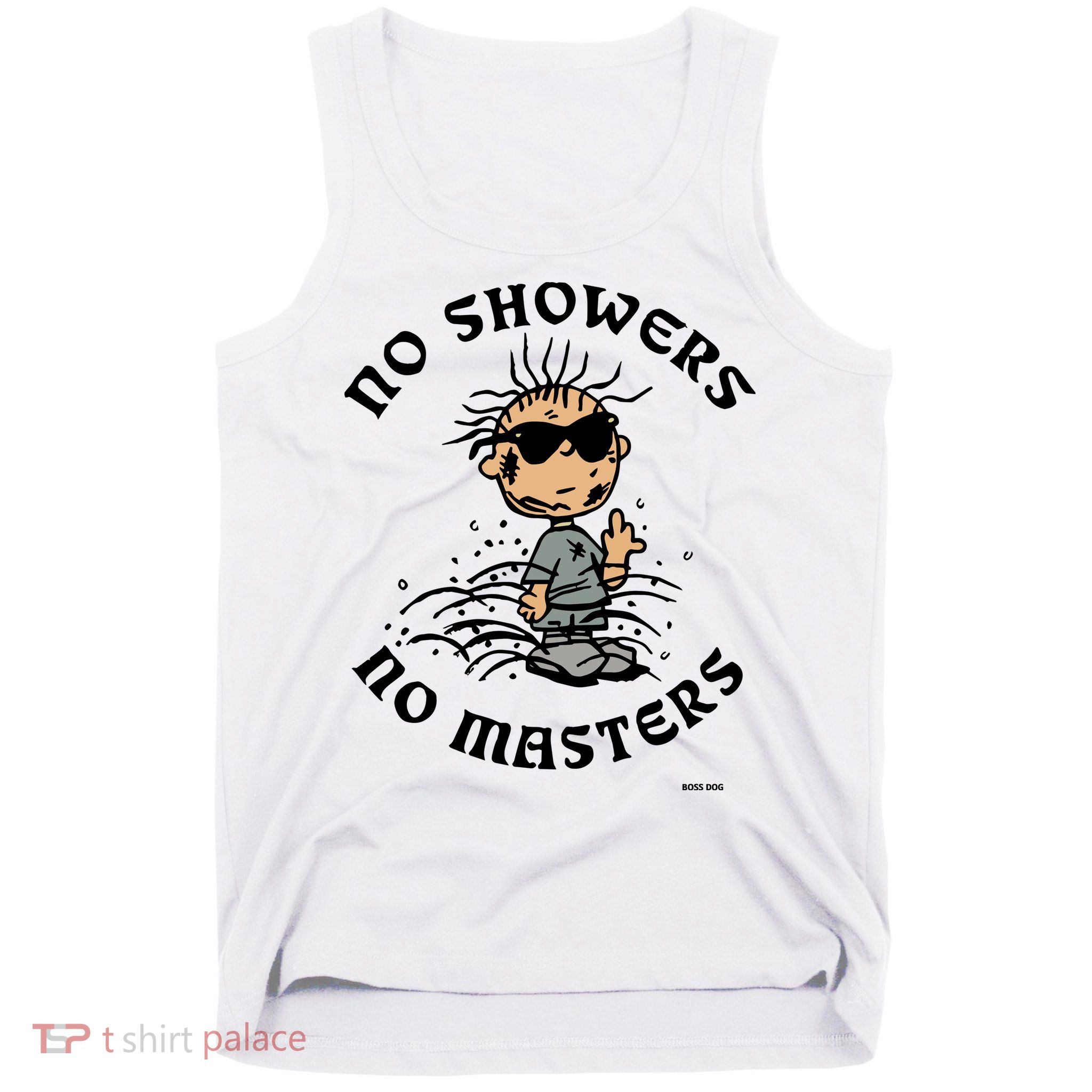 Bosssdog No Showers No Masters Tank Top
