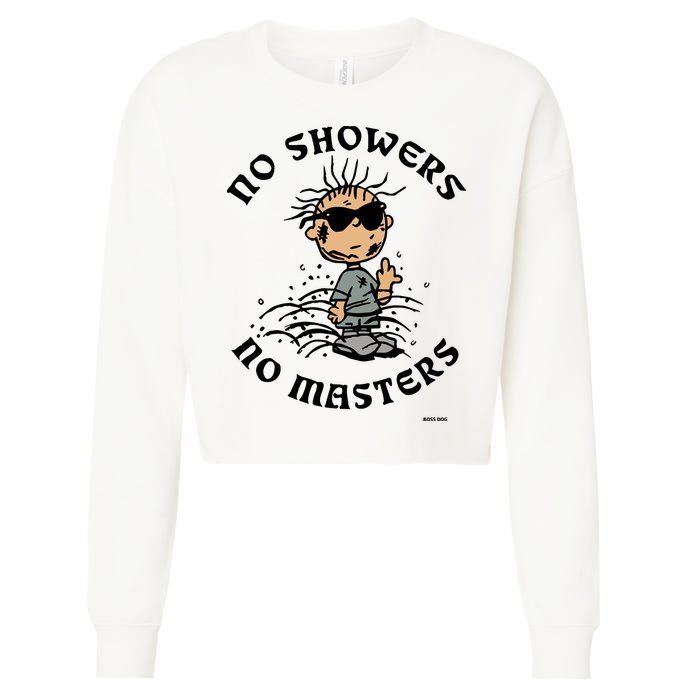 Bosssdog No Showers No Masters Cropped Pullover Crew