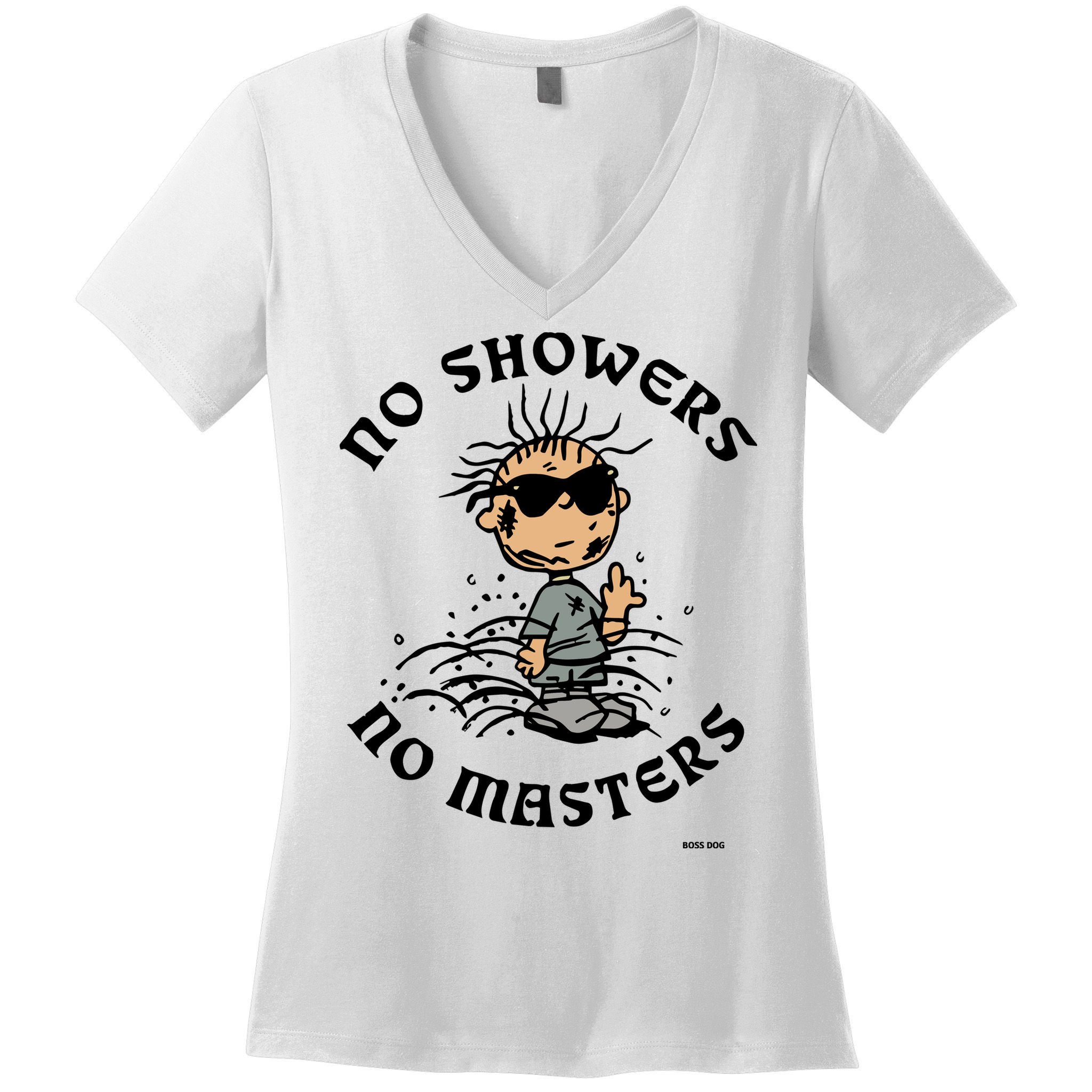 Bosssdog No Showers No Masters Women's V-Neck T-Shirt
