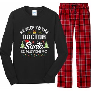 Be Nice To The Doctor Santa Is Watching Matching Christmas Gift Long Sleeve Pajama Set