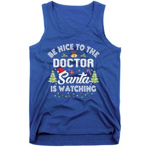 Be Nice To The Doctor Santa Is Watching Matching Christmas Gift Tank Top