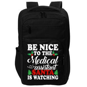 Be Nice To The Medical Assistant Santa Is Watching Xmas Gift Impact Tech Backpack