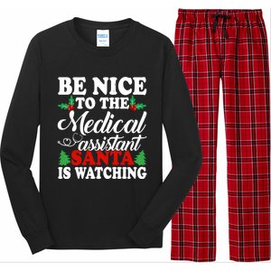 Be Nice To The Medical Assistant Santa Is Watching Xmas Gift Long Sleeve Pajama Set