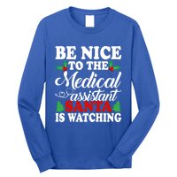 Be Nice To The Medical Assistant Santa Is Watching Xmas Gift Long Sleeve Shirt