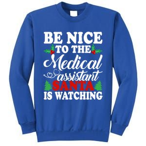 Be Nice To The Medical Assistant Santa Is Watching Xmas Gift Sweatshirt