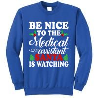 Be Nice To The Medical Assistant Santa Is Watching Xmas Gift Sweatshirt