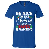 Be Nice To The Medical Assistant Santa Is Watching Xmas Gift V-Neck T-Shirt