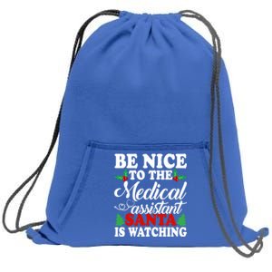 Be Nice To The Medical Assistant Santa Is Watching Xmas Gift Sweatshirt Cinch Pack Bag