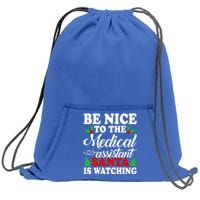 Be Nice To The Medical Assistant Santa Is Watching Xmas Gift Sweatshirt Cinch Pack Bag