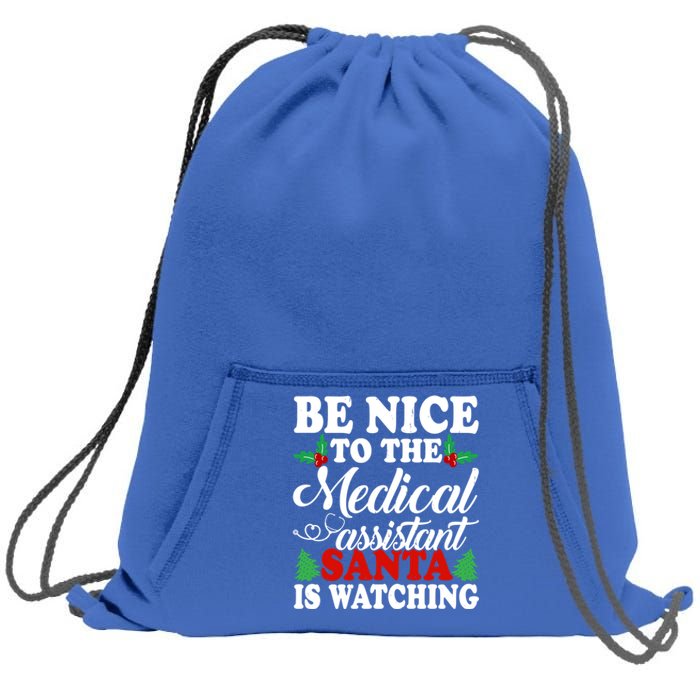 Be Nice To The Medical Assistant Santa Is Watching Xmas Gift Sweatshirt Cinch Pack Bag