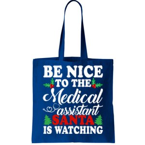 Be Nice To The Medical Assistant Santa Is Watching Xmas Gift Tote Bag