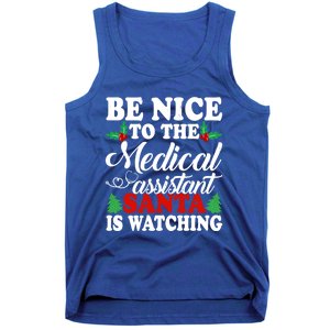 Be Nice To The Medical Assistant Santa Is Watching Xmas Gift Tank Top