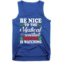 Be Nice To The Medical Assistant Santa Is Watching Xmas Gift Tank Top