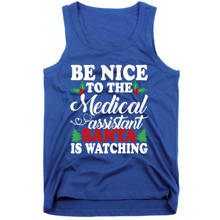 Be Nice To The Medical Assistant Santa Is Watching Xmas Gift Tank Top