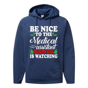 Be Nice To The Medical Assistant Santa Is Watching Xmas Gift Performance Fleece Hoodie