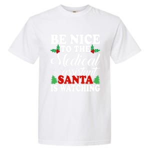 Be Nice To The Medical Assistant Santa Is Watching Xmas Gift Garment-Dyed Heavyweight T-Shirt