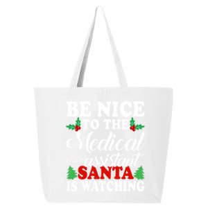 Be Nice To The Medical Assistant Santa Is Watching Xmas Gift 25L Jumbo Tote