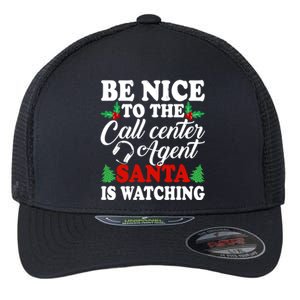 Be Nice To The Call Center Agent Santa Is Watching Xmas Gift Flexfit Unipanel Trucker Cap