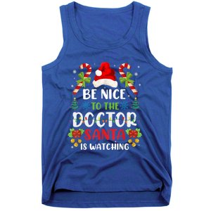 Be Nice To The Doctor Santa Is Watching Gift Tank Top