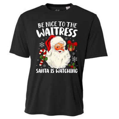 Be Nice To The Waitress Santa Is Watching Christmas Xmas  Cooling Performance Crew T-Shirt