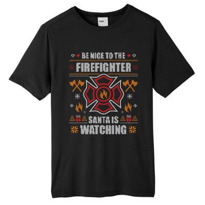 Be Nice To The Firefighter Fir Ugly Christmas Gift Tall Fusion ChromaSoft Performance T-Shirt