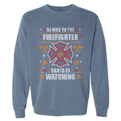 Be Nice To The Firefighter Fir Ugly Christmas Gift Garment-Dyed Sweatshirt