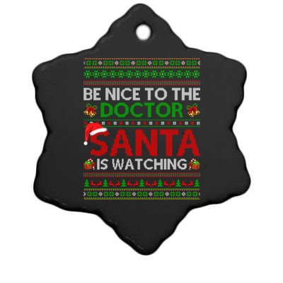 Be Nice To The Doctor Santa Is Watching Ugly Christmas Gift Ceramic Star Ornament