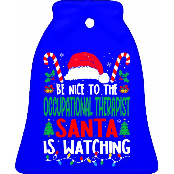 Be Nice To The Occupational Therapist Santa Christmas Funny Gift Ceramic Bell Ornament