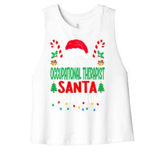 Be Nice To The Occupational Therapist Santa Christmas Funny Gift Women's Racerback Cropped Tank