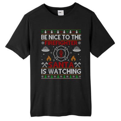 Be Nice To The Firefighter Santa Is Watching Ugly Christmas Gift Tall Fusion ChromaSoft Performance T-Shirt