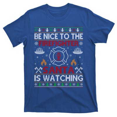 Be Nice To The Firefighter Santa Is Watching Ugly Christmas Gift T-Shirt