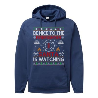 Be Nice To The Firefighter Santa Is Watching Ugly Christmas Gift Performance Fleece Hoodie