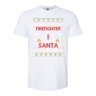 Be Nice To The Firefighter Santa Is Watching Ugly Christmas Gift Softstyle CVC T-Shirt