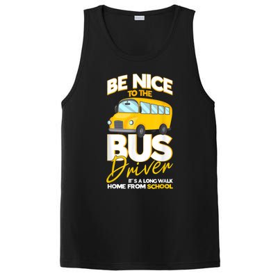 Be Nice To The Bus Driver Its A Long Walk Home School Bus PosiCharge Competitor Tank