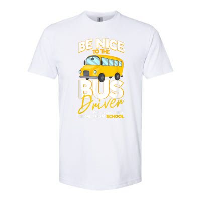 Be Nice To The Bus Driver Its A Long Walk Home School Bus Softstyle® CVC T-Shirt