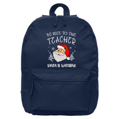 Be Nice To The Teacher Santa Is Watching Funny Santa Xmas 16 in Basic Backpack